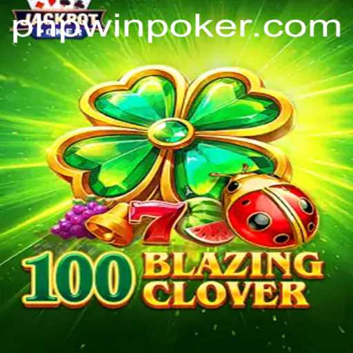 The Thrilling World of 100BlazingClover